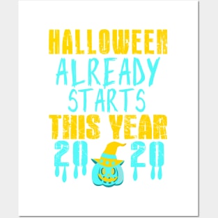 halloween already starts this year, halloween outfit, fanny gift for family and friends in halloween 2020 Posters and Art